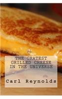 Greatest Grilled Cheese in the Universe