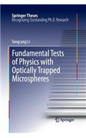 Fundamental Tests of Physics with Optically Trapped Microspheres