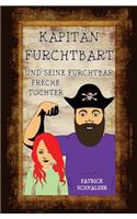 Kapitän FurchtBART und seine furchtbar freche Tochter: (Kapitän Furchtbart Und Seine Furchtbar Freche Tochter)