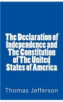 The Declaration of Independence and The Constitution of The United States of America