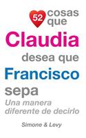 52 Cosas Que Claudia Desea Que Francisco Sepa