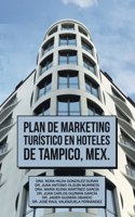 Plan De Marketing Turístico En Hoteles De Tampico, Mex.