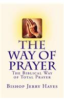 Way of Prayer: The Biblical Way of Total Prayer