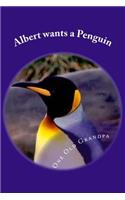 Albert wants a Penguin
