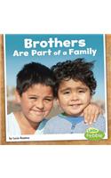 Brothers Are Part of a Family