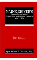 Maine Driver's License Suspensions, Revocations and Related Offenses (non-OUI) 2016