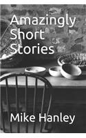 Amazingly Short Stories