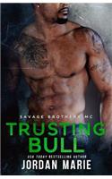Trusting Bull: Savage Brothers MC: Book 5(Savage Brothers MC)