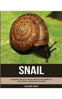 Snail: A Children Pictures Book About Snail With Fun Snail Facts and Photos For Kids