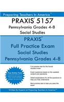 PRAXIS 5157 Pennsylvania Grades 4-8 Social Studies: PRAXIS II 5157 Social Studies