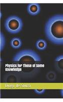 Physics for Those of Some Knowledge