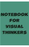 Notebook For Visual Thinkers: Blank Journal Notebook To Write In