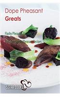 Dope Pheasant Greats: Flashy Pheasant Recipes, the Top 29 Easy Pheasant Recipes