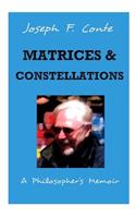 Matrices and Constellations: : A Philosopher's Memoir