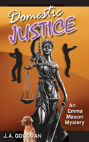 Domestic Justice: (2 Emma Mason Mystery)