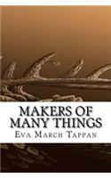 Makers of Many Things