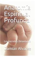 Anatomía Espiritual Profunda