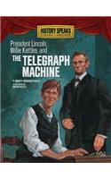 President Lincoln, Willie Kettles, and the Telegraph Machine