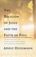 Religion of Jesus and the Faith of Paul