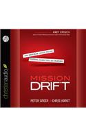 Mission Drift: The Unspoken Crisis Facing Leaders, Charities, and Churches