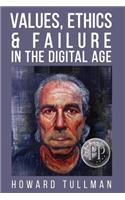 Values, Ethics & Failure in the Digital Age