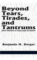 Beyond Tears, Tirades, and Tantrums