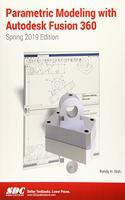 Parametric Modeling with Autodesk Fusion 360 (Spring 2019 Edition)