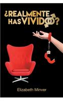 ¿Realmente Has Vivido?
