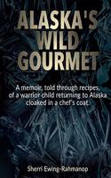 Alaska's Wild Gourmet