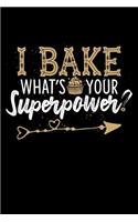 I Bake What's Your Superpower
