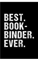 Best Bookbinder Ever: Lined Journal, Diary, Notebook, 6x9 inches with 120 Pages. Funny Occupation, Profession, Career, Entrepreneur