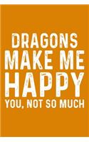 Dragons Make Me Happy You, Not So Much