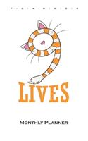 Cats have 9 lives Monthly Planner