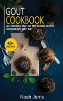 Gout Cookbook: 40+ Pancakes, muffins and Cookies recipes designed for Gout diet