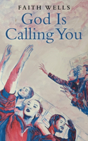 God Is Calling You: 31- Day Devotional to Help You Pursue God's Purpose for Your Life