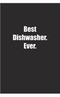 Best Dishwasher. Ever.: Lined notebook