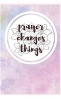 prayer changes things