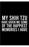 My Shih Tzu Have Given Me Some Of The Happiest Memories I Have