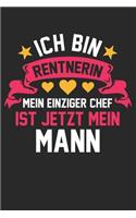 Ich bin Rentnerin mein einziger Chef ist jetzt mein Mann