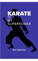 Karate Is My Superpower - Notebook