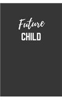 Future Child Notebook: Lined Journal (Gift for Aspiring Child), 120 Pages, 6 x 9, Matte Finish