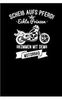 Echte Prinzen kommen mit dem Motorrad