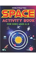 Fantastic Space Activity Book for Kids Ages 6-8