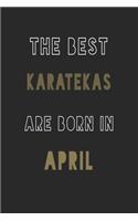 The Best karatekas are Born in April journal: 6*9 Lined Diary Notebook, Journal or Planner and Gift with 120 pages