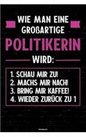 Wie man eine großartige Politikerin wird: Notizbuch: Politikerin Journal DIN A5 liniert 120 Seiten Geschenk