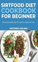 Sirtfood Diet Cookbook for Beginner: Delicious Recipes To Lead A Healthy Life