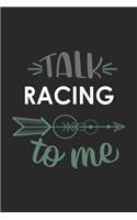 Talk RACING To Me Cute RACING Lovers RACING OBSESSION Notebook A beautiful