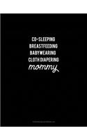 Co-Sleeping Breastfeeding Baby Wearing Cloth Diapering Mommy: Storyboard Notebook 1.85:1