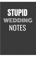 Stupid Wedding Notes: STUPID WEDDING NOTES gag gift, journal/agenda/notebook to write in Hilarious gift lined notebook