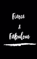 Fierce & Fabulous Notebook: 6 x 9, Lined Journal/Notebook for the fierce and fabulous woman